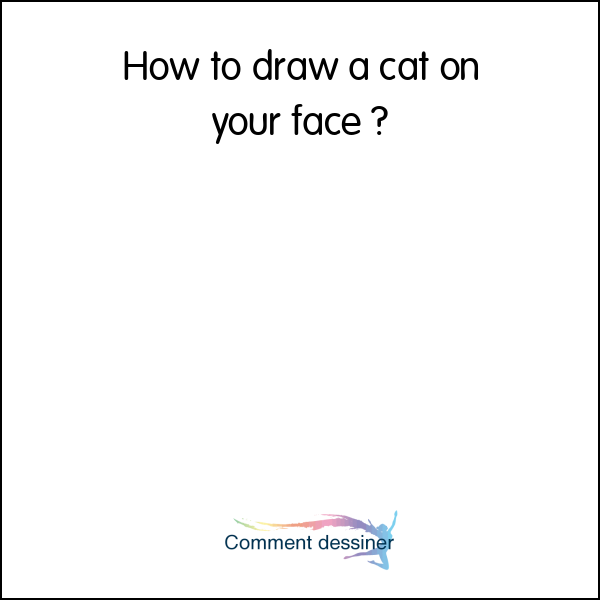 How to draw a cat on your face